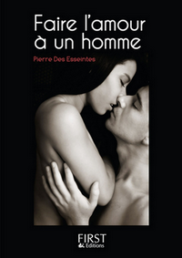 Faire l'amour � un homme - Pierre des Esseintes